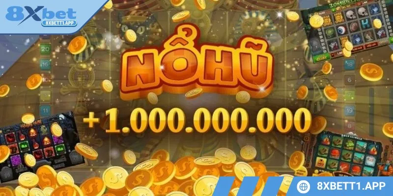 Nổ hũ 8XBET là cơ chế tích lũy thưởng độc đáo